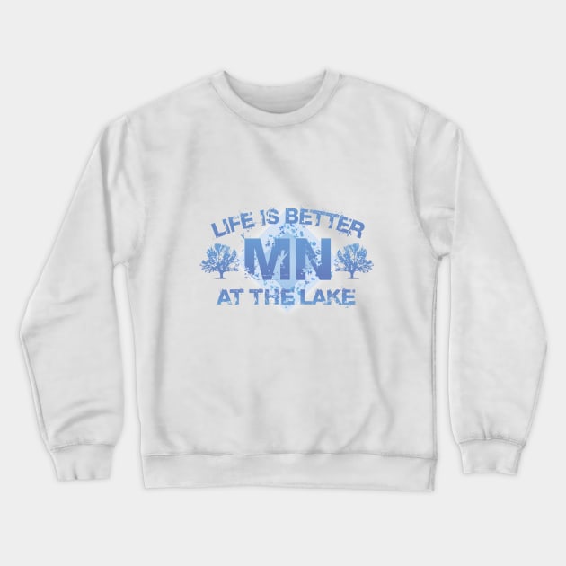 Minnesota Life is Better at the Lake Crewneck Sweatshirt by Dale Preston Design